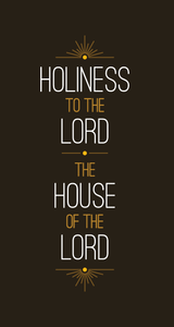 Holiness to theHouse of the Lord